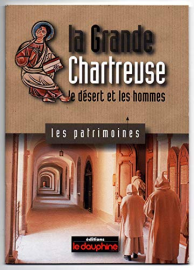 La Grande Chartreuse, le désert et les hommes